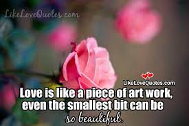 R you finding best love quotes for him & her ? Love Is Like A Piece Of Art Work Even The Smallest Pink Rose Wallpaper Hd Pink Rose Flower Rose Wallpaper