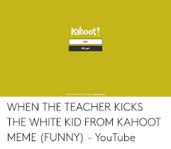 In order to play, first a person must make a quiz game, called a kahoot, on the kahoot website. 25 Best Memes About Meme Kahoot Meme Kahoot Memes
