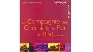 #posernosvalises assistez à la conférence en ligne : La Compagnie Des Chemins De Fer De L Est 1854 1937 Francearchives