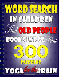 Access the seattle times jumble puzzle game online through the newspaper website using an internet. Word Search In Children And Old People Books Large Print 300 Puzzles Yoga For The Brain Cee Cee Cee Cee 9781095616420 Amazon Com Books