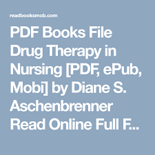 Pdf Books File Drug Therapy In Nursing Pdf Epub Mobi By Diane S Aschenbrenner Read Online Full Free Click Visit Button To Reading Online Epub Pdf Books