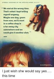 Please read our disclosure for more info. Time Quotes Eternal Eternal Sunshine Of The Spotless Mind Quotes Do We Met At The Dogtrainingobedienceschool Com
