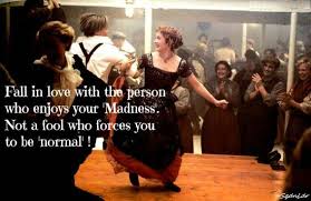Fall In Love With The Person Who Enjoys Your Madness Fall In Love With The Person Who Enjoys Your Madness Not A Fool Who Forces You To Be Normal Rose Titanic Sqdnldr Falling In Love The Fool Enjoyment