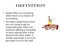 What does the idiom (to) beat a dead horse mean? Written By Karine Malki Marwan Touma Ppt Download