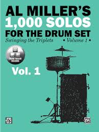Inside a beat of time, you hit the drum three times. Al Miller S 1 000 Solos For The Drum Set Swinging The Triplets Book Online Audio Video Miller Al Miller Matt Branam Terry 0038081563459 Amazon Com Books
