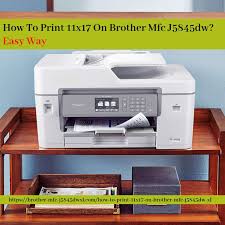 How To Print 11x17 On Brother Mfc J5845dw Easy Way Brother Mfc Brother Printers Printer