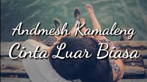 Check spelling or type a new query. Andmesh Kamaleng Cinta Luar Biasa Lirik Youtube