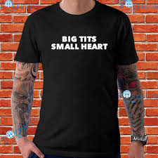 Big Tits Small Heart T-Shirts, hoodie, sweater, long sleeve and tank top