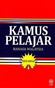 Rujuk kamus pelajar edisi kedua. Kamus Pelajar Bahasa Malaysia Edisi Kedua