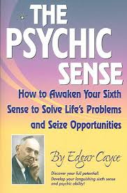 The edgar cayce handbook for health through drugless therapy. The Psychic Sense How To Awaken Your Sixth Sense To Solve Life S Problems And Seize Opportunities By Edgar Cayce Paperback 9780876045237 Buy Online At Moby The Great