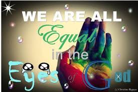 We Are All Equal In The Eyes Of God Faith Quotes Equality Faith