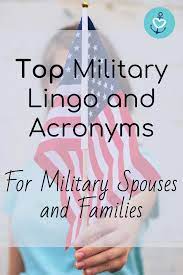 Top Military Lingo And Acronym Guide Mrs Navy Mama Military Life Army Military Wife Life Military Spouse