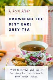 A Royal Affair Crowning The Best Earl Grey Tea 2020 Update Earl Grey Tea Grey Tea Best Earl Grey Tea
