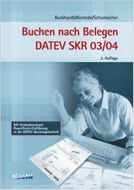 Die zuordnung der geschäftlichen transaktionen zu den finanziellen wird im skr 03 vom geschäftsvorgang aus gesehen. Buchen Nach Belegen Datev Skr 03 04 Amazon De Burkhardt Fritz Kostede Wilhelm Schumacher Bernt Bucher