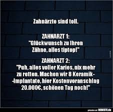 Zahnarzte Sind Toll Zahnarzt 1 Gluckwunsch Zu Ihren Lustige Bilder Spruche Witze Echt Lustig Zahnarzt Arzt Lustige Spruche