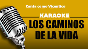 G25800178 apartado de correos nº 34, fraga 22520 (huesca) finalidad: Los Caminos De La Vida Con Letra Vicentico Karaoke Youtube