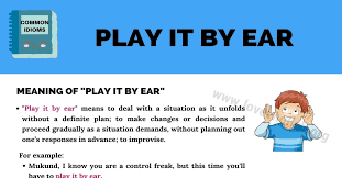 Music to my elephant ears. Play It By Ear How To Use This English Idiomatic Phrase Love English