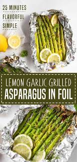 Lemon Garlic Grilled Asparagus In Foil In 2020 Grilled Asparagus Recipes Grilled Side Dishes Grilled Asparagus