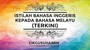 Kamus ini membantu anda untuk mencari dengan cepat untuk bahasa inggeris ke bahasa melayu. Terjemahan Istilah Bahasa Inggeris Kepada Bahasa Melayu Terkini