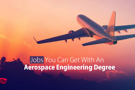 Jobs You Can Get With An Aerospace Engineering Degree