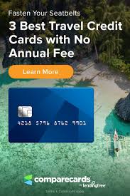 Best Travel Credit Cards With No Annual Fee Best Travel Credit Cards Travel Credit Cards Travel Cards