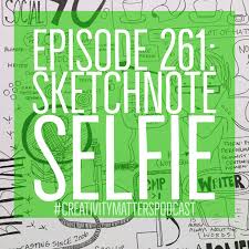 Episode 261 Sketchnote Selfie Creativity Matters Podcast Cmp I recently read morgan housel's brilliant book the psychology of money: creativity matters podcast cmp