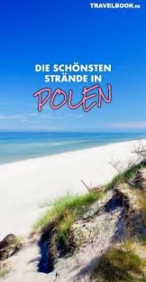 Die Schonsten Strande In Polen Polen Urlaub Ostsee Urlaub Die Schonsten Strande