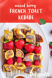 Mixed Berry French Toast Kebabs Recipe Berry French Toast Breakfast Platter Breakfast Brunch