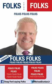 High quality doug ford gifts and merchandise. Doug Ford Saying Folks Home Facebook