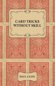 Card Tricks Without Skill: Clive, Paul: 9781445511887: Amazon.com: Books