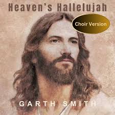 Heaven's Hallelujah (choir version) — Garth Smith Music