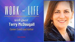 Work-Life with Terry McDougall, Career Coach and Author