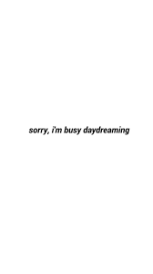 Minimalistic Sorry I M Busy Daydreaming Lock Screen Wallpaper Minimalistic Lockscreen Instagram Quotes Inspirational Quotes Instagram Captions