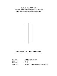 Maybe you would like to learn more about one of these? Kliping Ips Kehidupan Manusia Purba Yang Hidup Pada Masa Pra Aksara