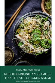 Khloe Kardashians Chinese Chicken Salad Health Nut Copycat Tiffin And Tea Recipe Chinese Chicken Salad Chinese Chicken Salad Recipes