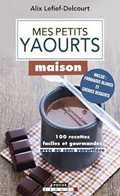 Cranberrybook Wespelaar Telecharger Mes Petits Yaourts Maison 100 Recett Yaourt Maison Livres A Lire Telechargement