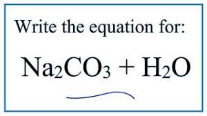 Equation For Sodium Carbonate Dissolving In Water Na2co3 H2o Youtube