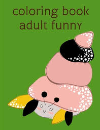 Feel free to post them on our facebook page or share on instagram ! Coloring Book Adult Funny Coloring Pages Relax Design From Artists For Children And Adults Paperback The Reading Bug