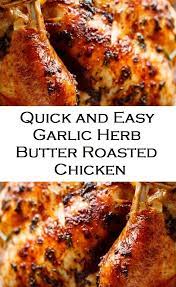Quick And Easy Garlic Herb Butter Roasted Chicken Garlic Herb Butter Herb Butter Recipes
