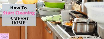 Simple Tips And Ideas On How To Clean A Messy House