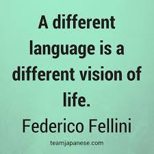 A Different Language Is A Different Vision Of Life Poem 33 Inspirational Quotes About Language Learning Learning Quotes Learning Languages Language Quotes