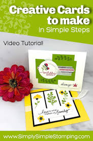 When you design your greeting cards, you have control over the look and take some card making classes at your local craft store to increase your knowledge and design levels. Creative Cards You Can Make In Simple Steps Simply Simple Stamping