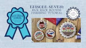 Cross stitch for babies and toddlers. Blue Ribbon Designs Episode Seven Rick Rack Rounds Finishing Tutorial Youtube