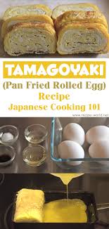 Tamagoyaki Pan Fried Rolled Egg Recipe Japanese Cooking 101 Japanese Cooking Egg And Grapefruit Diet Food