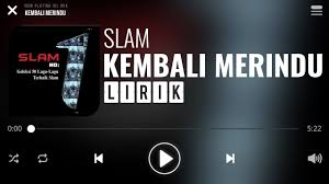 Kembali terjalin slam official full audio. Slam Kembali Merindu Lirik Youtube