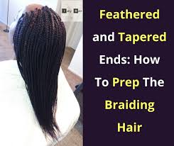 Curly box braids are a new and fun way to change your hairstyle in a flash. Feathered And Tapered Ends On Braids How To Prep The Braiding Hair