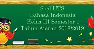 Soal bahasa indonesia kelas 3 Soal Uts Bahasa Indonesia Kelas 3 Semester 1 Terbaru Tahun Ajaran 2018 2019 Juragan Les