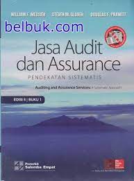 Menjelaskan tentang permintaan akan jasa audit dan jasa assurance lainnya yang bersumber dari buku arrens dan lainnya. Jasa Audit Dan Assurance Pendekatan Sistematis Buku 1 Edisi 8 William F Messier Belbuk Com