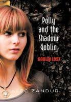 Polly and the Shadow Goblin: Mother of... book by Alec Zandur