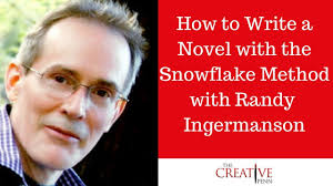How To Write A Novel With The Snowflake Method. With Randy Ingermanson